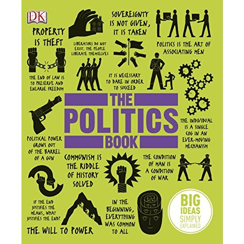 The Politics Book: Big Ideas Simply Explained