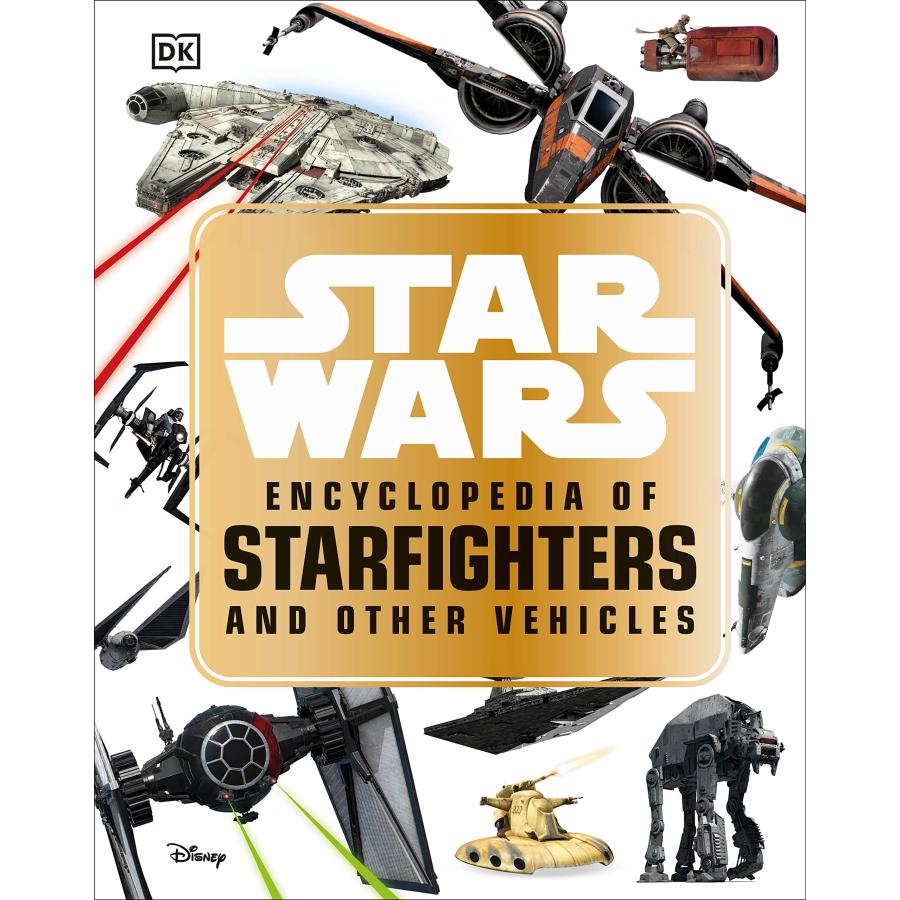 Star Wars Encyclopedia of Starfighters and Other Vehicles