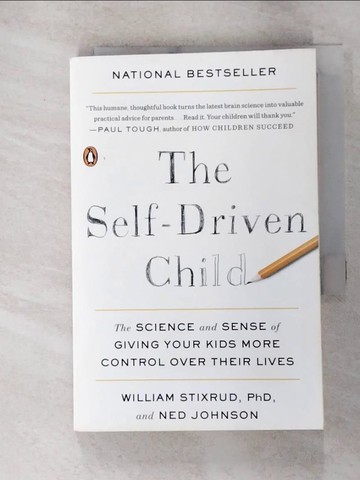 【書寶二手書T9／親子_GT4】The Self-Driven Child: The Science and Sense of Giving Your Kids More Control Over Their Lives_Stixrud, William,Johnson, Ned