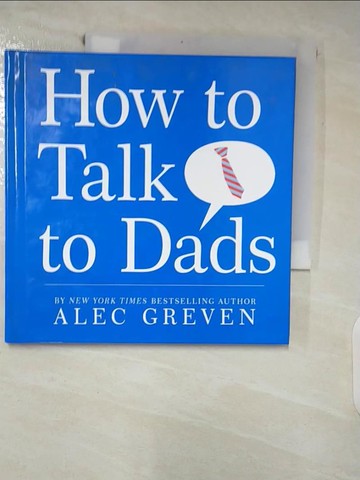 【書寶二手書T2／少年童書_Q6R】How to Talk to Dads_Greven, Alec/ Acedera, Kei (ILT)