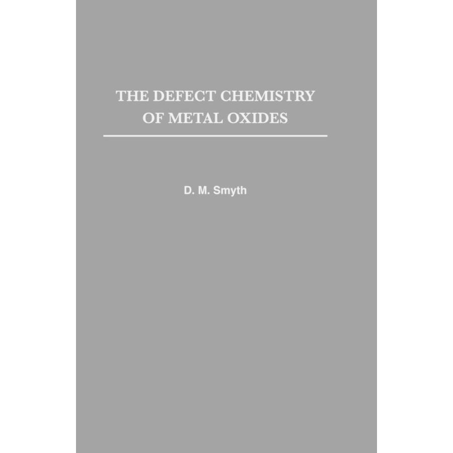 The Defect Chemistry of Metal Oxides (Monographs on the Physics and Chemist