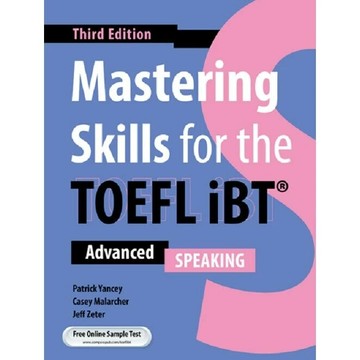 Mastering Skills for the TOEFL iBT 3/e (Advanced)(Speaking) (3版) Paul Edmunds, Nancie McKinnon, Jeff Zeter 2023 Compass Publishing