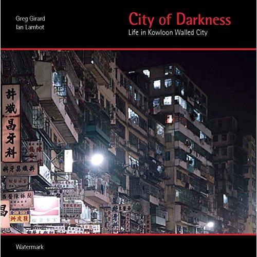 City of Darkness Limited Edition: Life in Kowloon Walled City