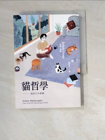 【書寶二手書T7／哲學_W5K】貓哲學：貓與生命意義_約翰．葛雷, 陳信宏