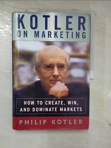 【書寶二手書T9／財經企管_E9L】Kotler on marketing_PHILIP KOTLER