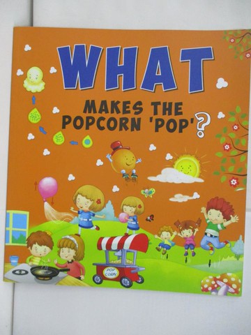 【書寶二手書T4／少年童書_RHX】What Makes the Popcorn 'Pop'?