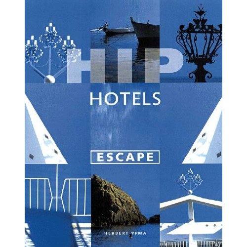 Hip Hotels: Escape