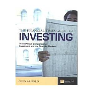 The Financial Times Guide to Investing The definitive companion to investment and the financial markets (Paperback)