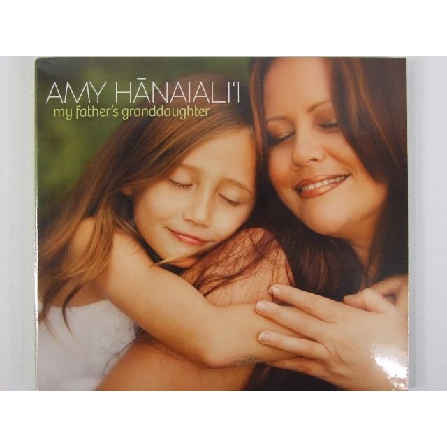 Amy Hanaiali`i   My Father's Granddaughter   CD330