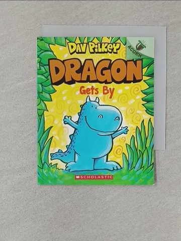 【書寶二手書T1／原文小說_SSH】Dragon Gets by: An Acorn Book_Pilkey, Dav