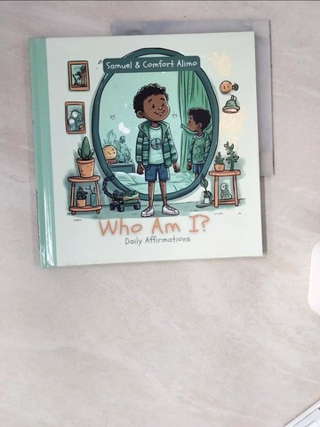 【書寶二手書T9／少年童書_UAN】Who am I? Daily Affirmations_Alimo, Samuel,Alimo, Comfort
