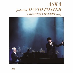 BD ASKA David Foster ASKADAVID FOSTER Premium Concert 2023 (Blu-ray)