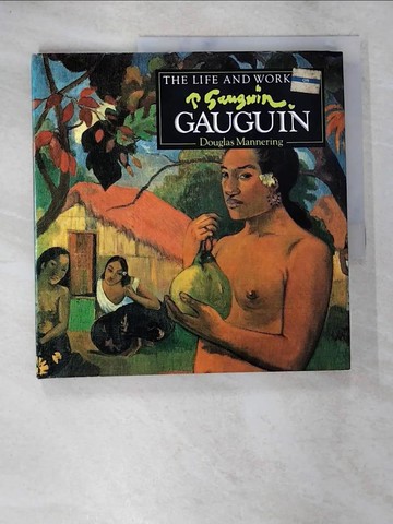 【書寶二手書T3／藝術_TYH】Life and Works of Gauguin_Douglas Mannering