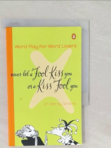 【書寶二手書T1／原文小說_SYZ】Never Let a Fool Kiss You or Kiss a Fool_Mardy Grothe, Mardy Grothe
