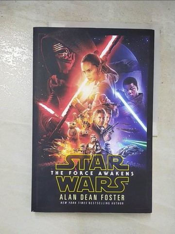 【書寶二手書T2／一般小說_KW9】The Force Awakens_Alan Dean Foster, Lawrence Kasdan, Jeffrey Jacob Abrams, George Lucas, Michael D. Arndt