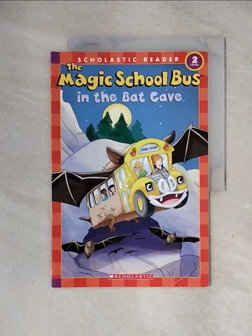【書寶二手書T5／語言學習_ZG4】The Magic School Bus in the Bat Cave (Scholastic Reader, Level 2)_Jeanette Lane