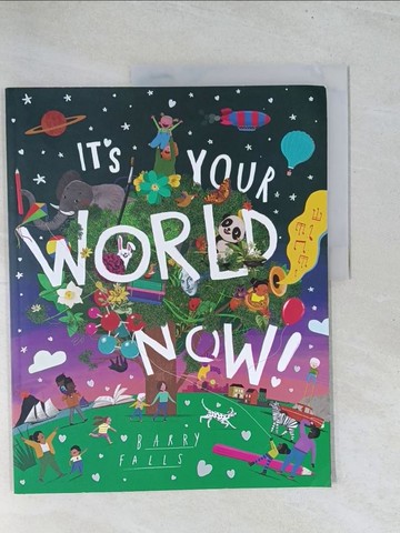 【書寶二手書T1／兒童文學_Y22】It’s Your World Now!_Barry Falls