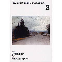 invisible man magazine vol.3　ＩＳＳＵＥ：Ｃｒｉｔｉｃａｌｉｔｙ　Ｏｆ　Ｐｈｏｔｏｇｒａｐｈｓ