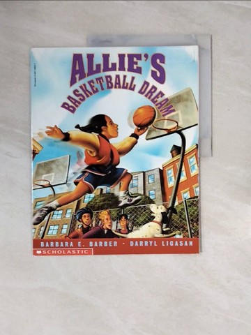 【書寶二手書T3／兒童文學_ZRG】Allie's basketball dream_by Barbara E. Barber ; illustrated by Darryl Ligasan