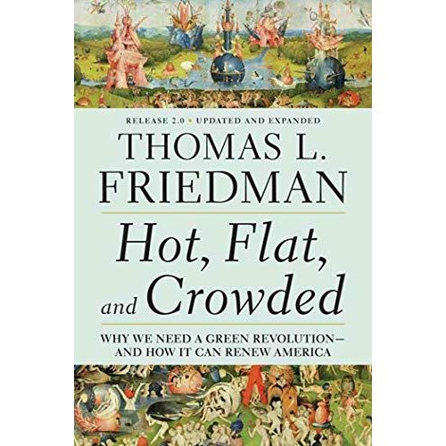 Hot  Flat  and Crowded: Why We Need a Green Revolution And How It Can Renew America