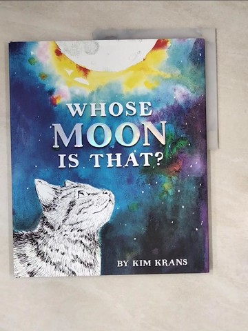 【書寶二手書T3／少年童書_Z1V】Whose Moon Is That?_Krans, Kim