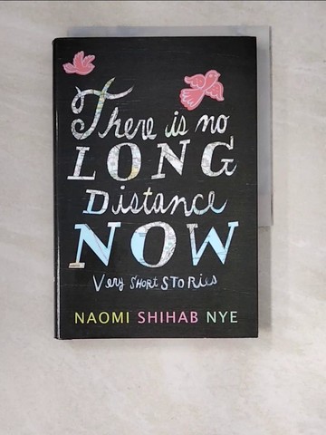 【書寶二手書T7／原文小說_RZD】There Is No Long Distance Now: Very Short Stories_Nye, Naomi Shihab