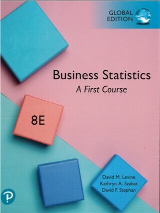 Business Statistics: A First Course (8版) Levine、Szabat、Stephan 2019 Pearson