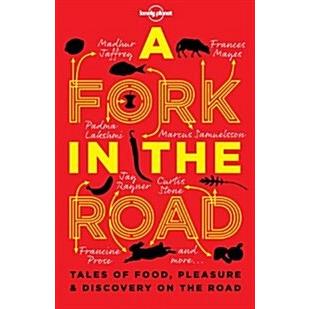 Lonely Planet a Fork in the Road 1: Tales of Food  Pleasure and Discovery on the Road (Paperback)