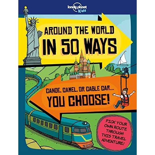 Around the World in 50 Ways (Lonely Planet Kids)