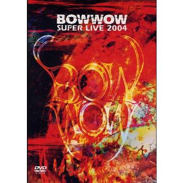 [DVD] BOWWOW BOWWOW SUPER LIVE 2004