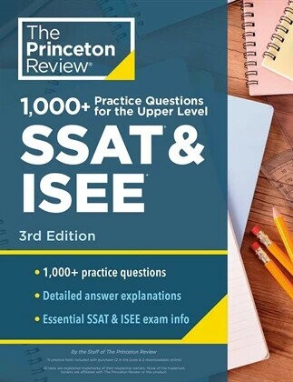 1000+ Practice Questions for the Upper Level SSAT & ISEE, 3rd Edition: Extra Preparation for an Excellent Score  The Princeton Review  Random House USA
