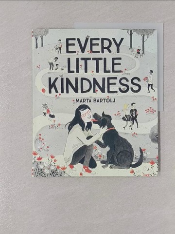 【書寶二手書T1／少年童書_Y8P】Every Little Kindness_Bartolj, Marta