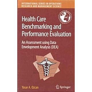 Health Care Benchmarking and Performance Evaluation: An Assessment Using Data Envelopment Analysis (DEA)