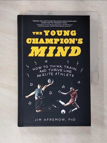 【書寶二手書T6／兒童文學_QBS】The Young Champion’s Mind: How to Think, Train, and Thrive Like an Elite Athlete_Afremow, Jim, Ph.D.