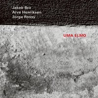雅各布三重奏：烏瑪艾莫 Jakob Bro, Arve Henriksen, Jorge Rossy: Uma Elmo (CD) 【ECM】