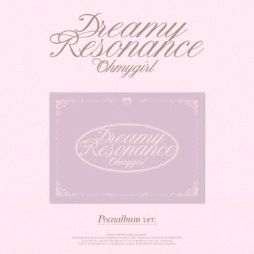 OH MY GIRL - 10TH MINI ALBUM [DREAMY RESONANCE] (POCA)