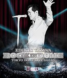 矢沢永吉 ROCK IN DOME