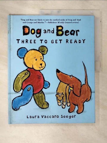 【書寶二手書T5／少年童書_QB2】Dog and Bear: Three to Get Ready_Seeger, Laura Vaccaro