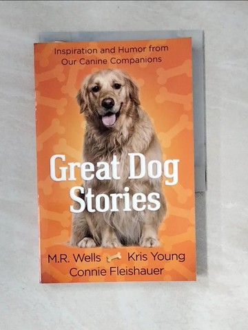 【書寶二手書T4／原文小說_XIE】Great Dog Stories_Wells, M. R./ Young, Kris/ Fleishauer, Connie