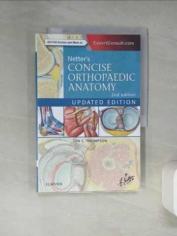 【書寶二手書T7／大學理工醫_QDK】Netter’s Concise Orthopaedic Anatomy_Thompson, Jon C., M.D./ Netter, Frank H., M.D. (ILT)