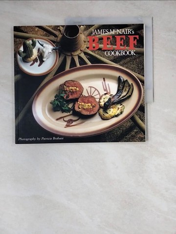 【書寶二手書T3／餐飲_ZX7】James McNair's Beef Cookbook_McNair, James K. / Brabant, Patricia (ILT)