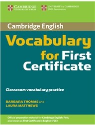 Cambridge Vocabulary for First Certificate Edition without Answers (1版) Thomas  Cambridge