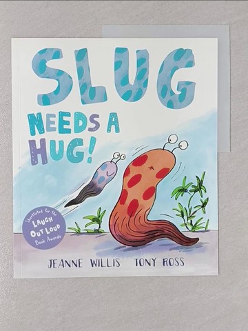 【書寶二手書T1／少年童書_Y8O】Slug Needs A Hug_Jeanne Willis