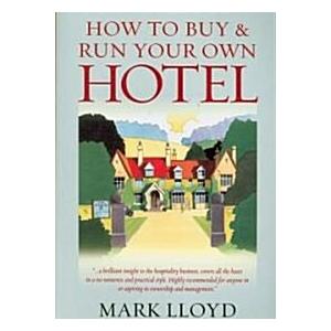 How to Buy and Run Your Own Hotel (Paperback)