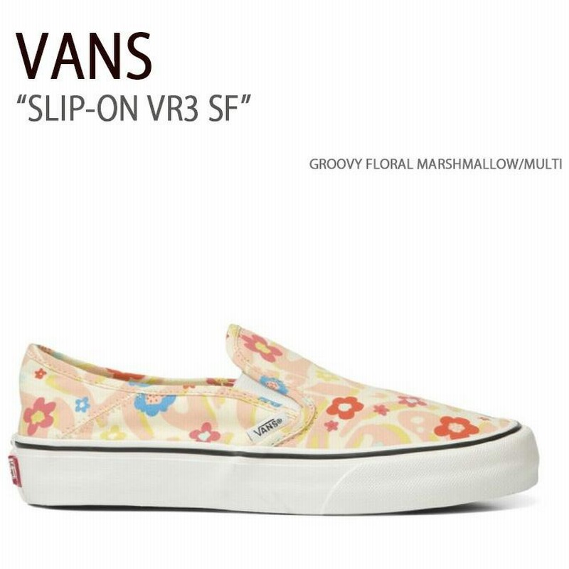 VANS バンズ スニーカー SLIP-ON VR3 SF GROOVY FLORAL MARSHMALLOW