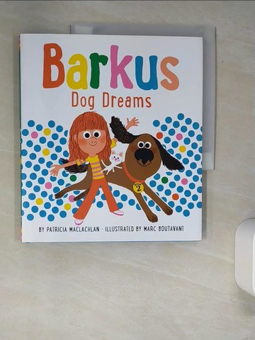 【書寶二手書T6／少年童書_QJC】Dog Dreams_MacLachlan, Patricia/ Boutavant, Marc (ILT)