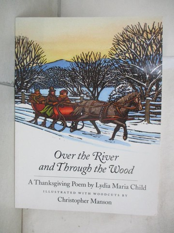 【書寶二手書T7／少年童書_UJG】Over the River and Through the Wood: A Thanksgiving Poem_Child, Lydia Maria Francis/ Manson, Christopher (ILT)