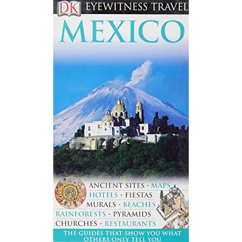 DK Eyewitness Travel Guide: Mexico