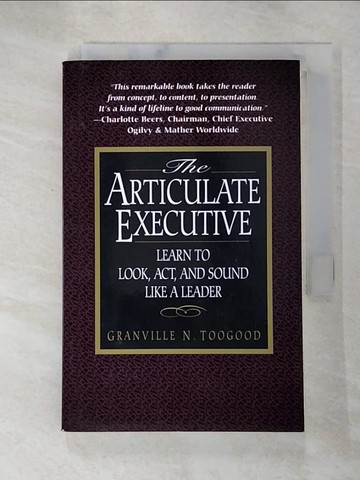 【書寶二手書T9／財經企管_RV3】The articulate executive : learn to look, act, and sound like a leader_TOOGOOD, GRANVILLE N.