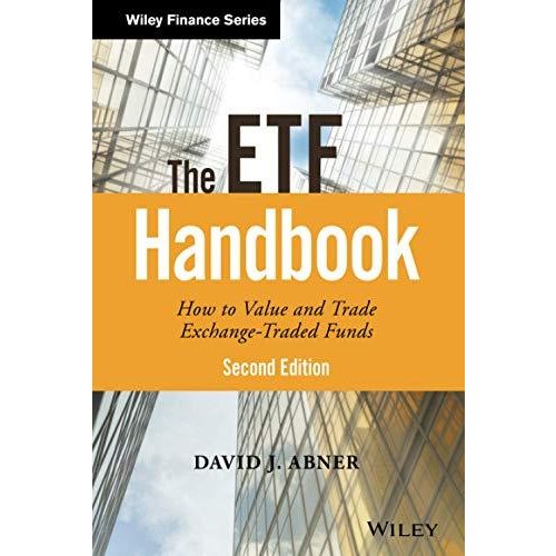 The ETF Handbook: How to Value and Trade Exchange Traded Funds (Wiley Finan